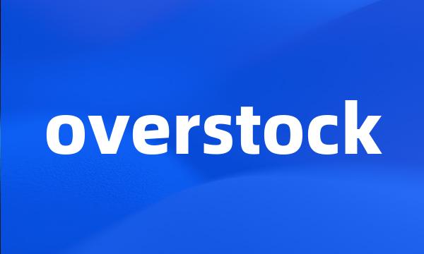 overstock