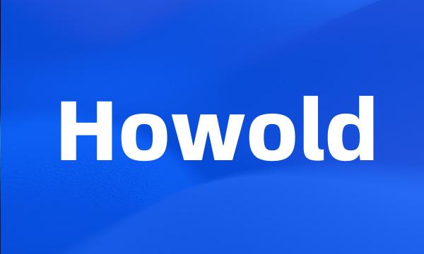 Howold