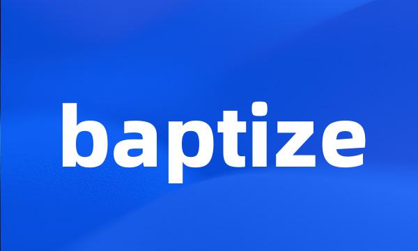 baptize