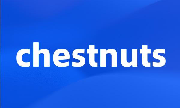 chestnuts