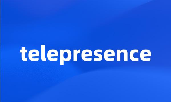 telepresence