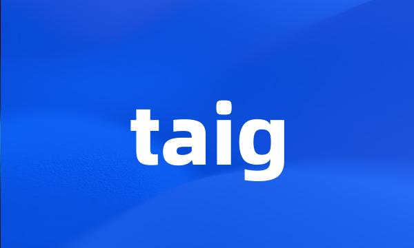 taig