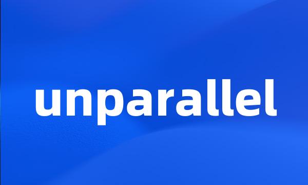 unparallel