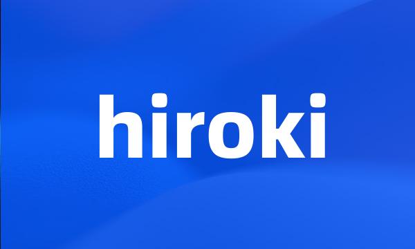 hiroki