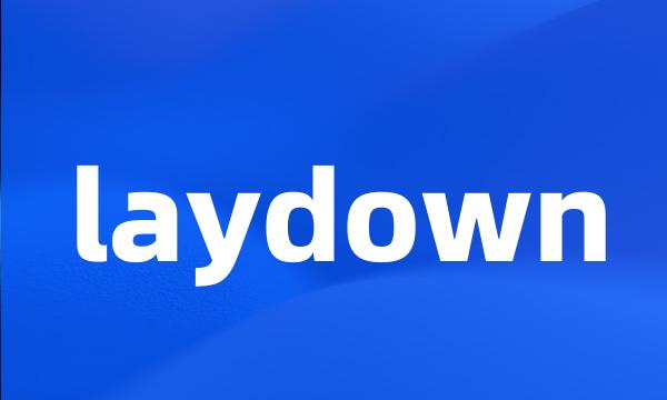 laydown