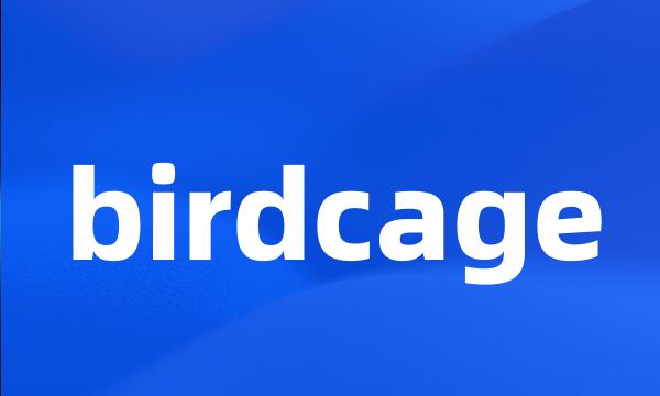 birdcage