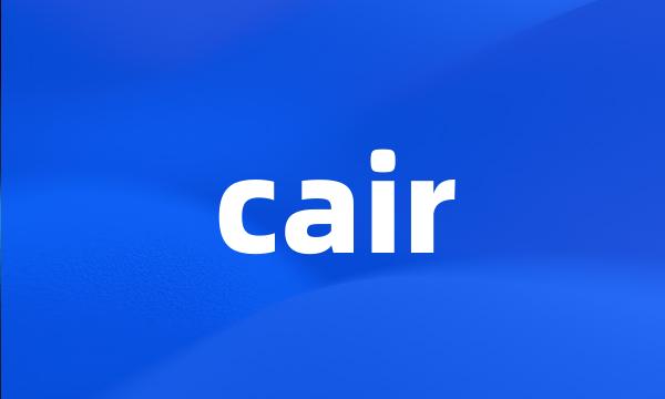 cair