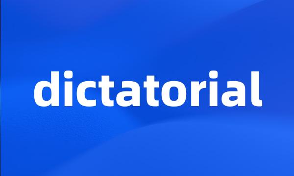 dictatorial