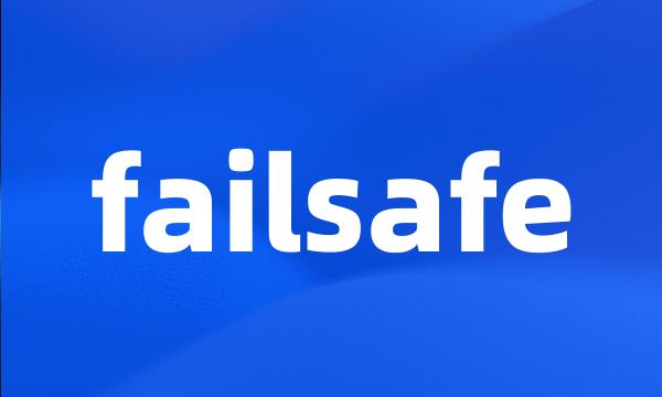 failsafe