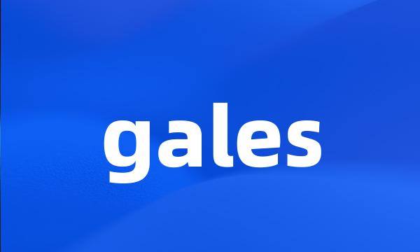 gales