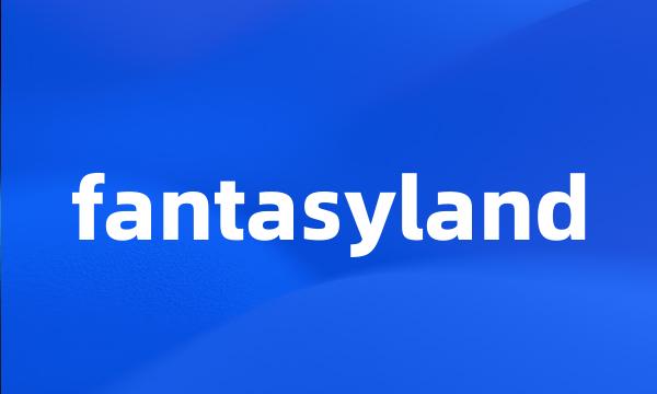 fantasyland