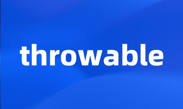 throwable