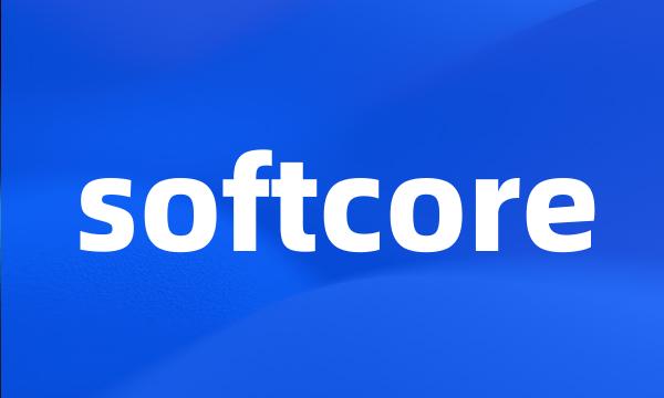 softcore