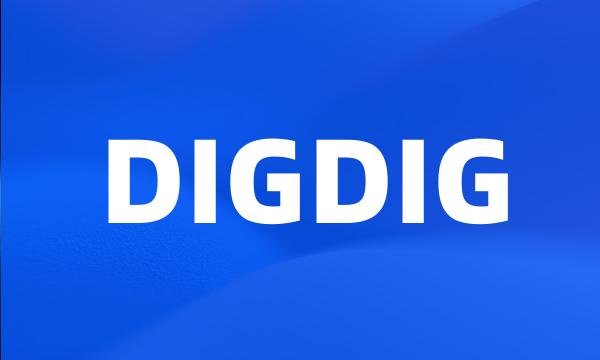 DIGDIG