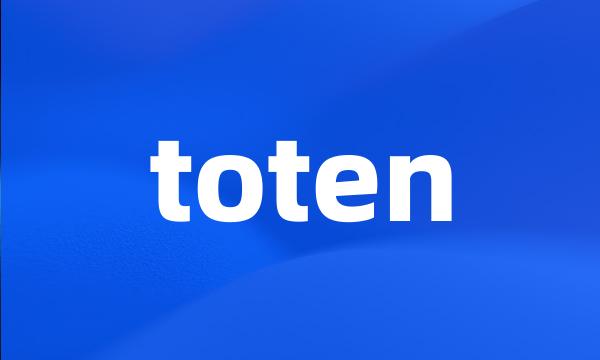 toten