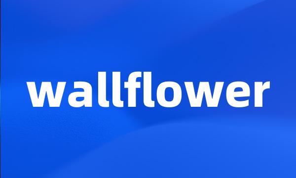 wallflower