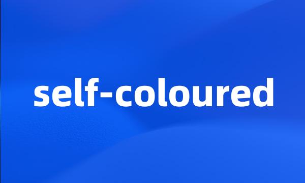 self-coloured