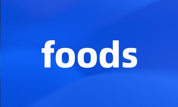 foods