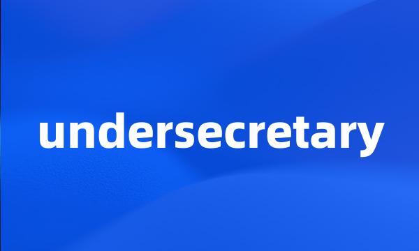 undersecretary