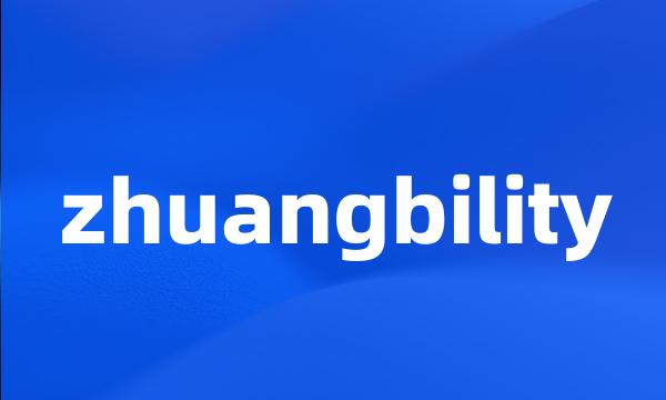 zhuangbility