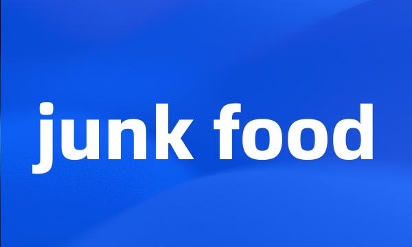 junk food