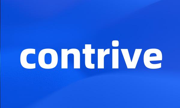 contrive