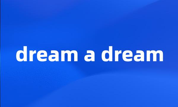 dream a dream