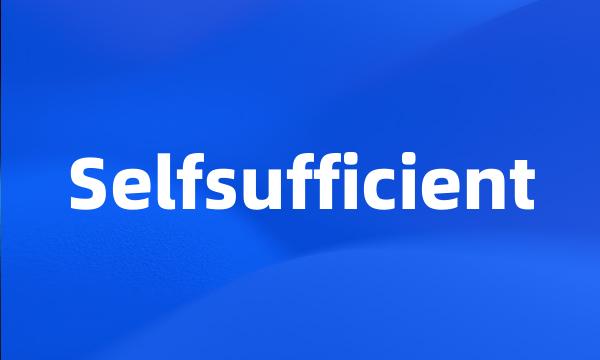 Selfsufficient