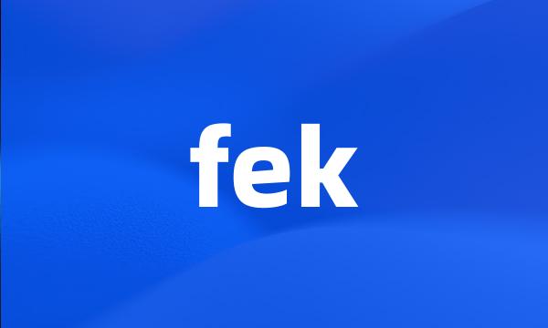 fek