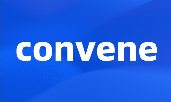 convene