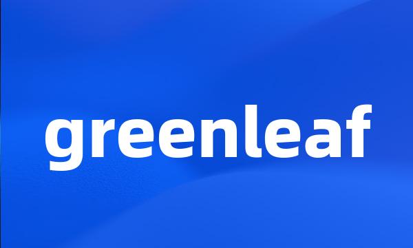 greenleaf