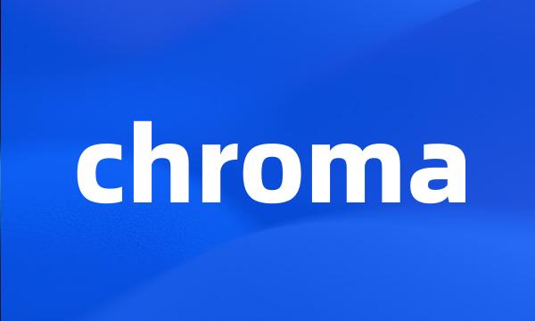 chroma