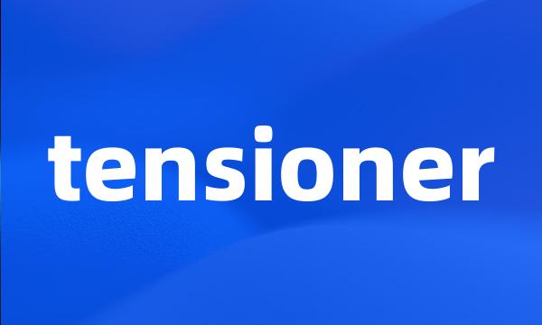 tensioner