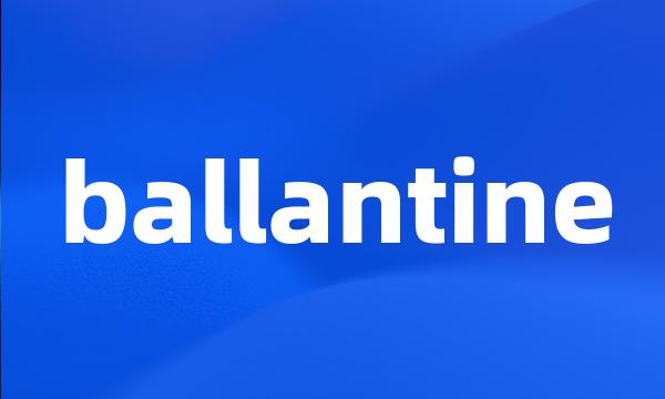 ballantine