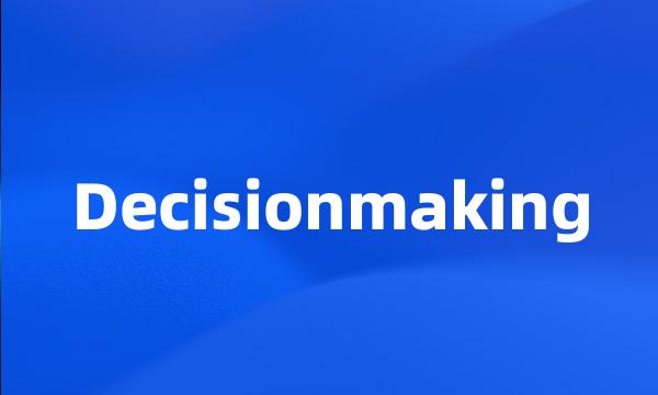 Decisionmaking