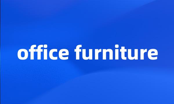 office furniture