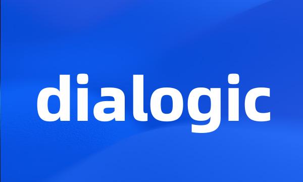 dialogic