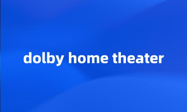 dolby home theater