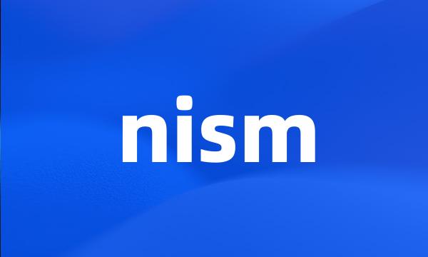 nism