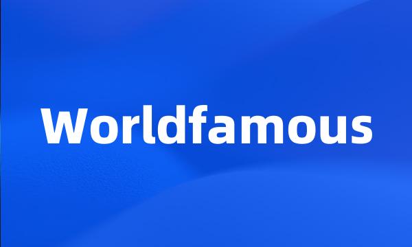 Worldfamous