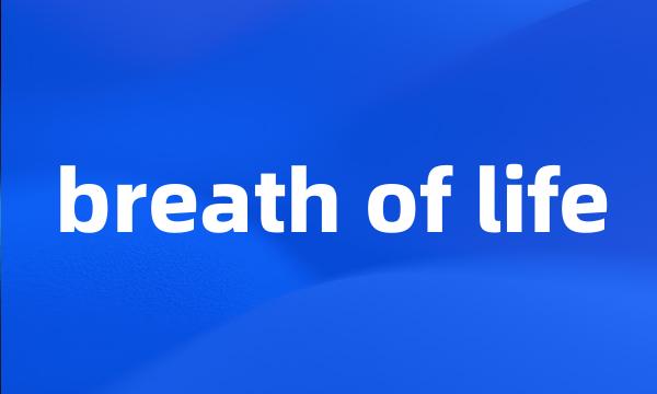 breath of life