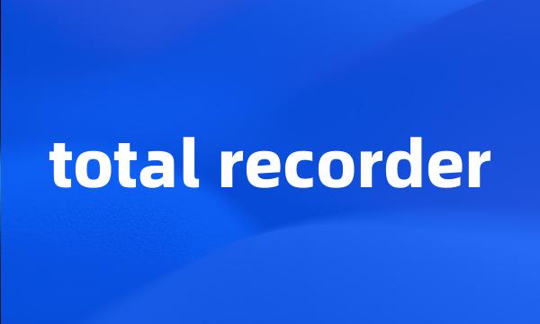 total recorder