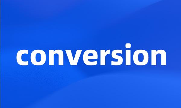 conversion