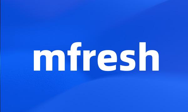 mfresh