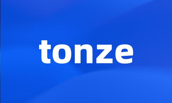 tonze