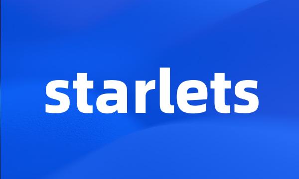 starlets