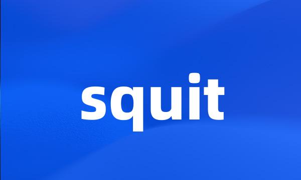 squit