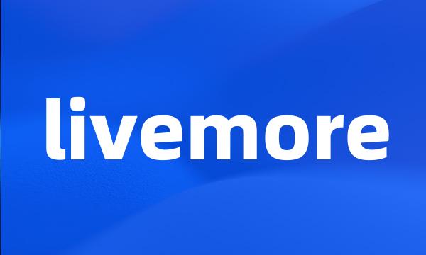 livemore