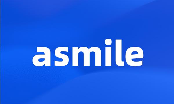 asmile