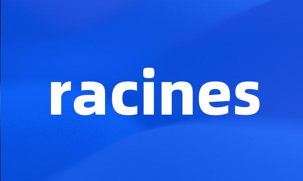 racines